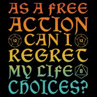 As A Free Action Can I Regret My Life Choices Funny Design Mousepad