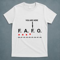 Around And Find Out Fafo You Are Here Graph 2025 T-Shirt