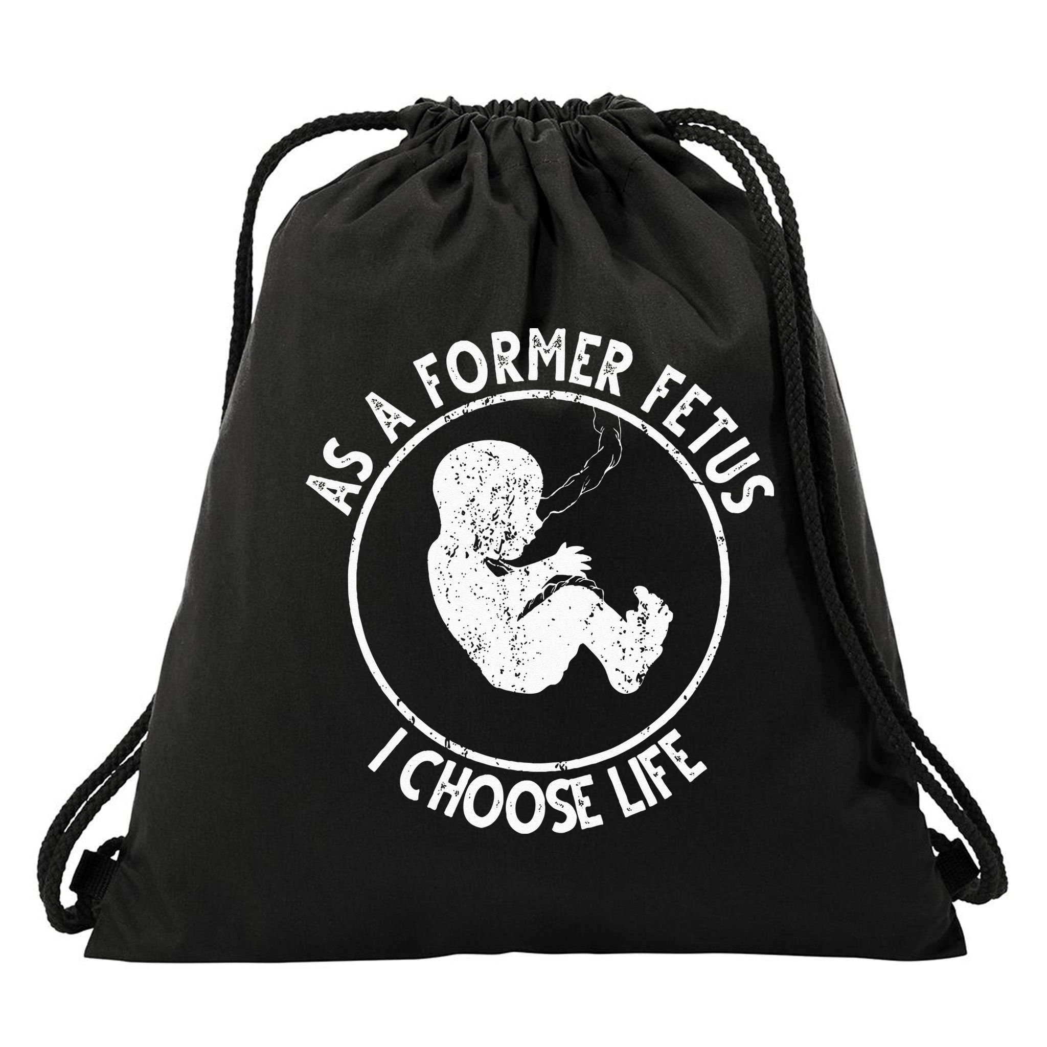 As A Former Fetus I Choose Life For Women Or Mother Drawstring Bag