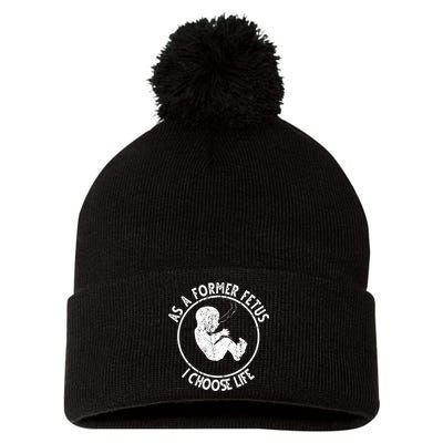 As A Former Fetus I Choose Life For Women Or Mother Pom Pom 12in Knit Beanie