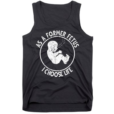 As A Former Fetus I Choose Life For Women Or Mother Tank Top