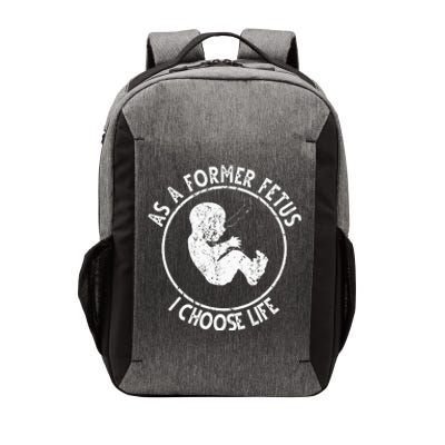 As A Former Fetus I Choose Life For Women Or Mother Vector Backpack