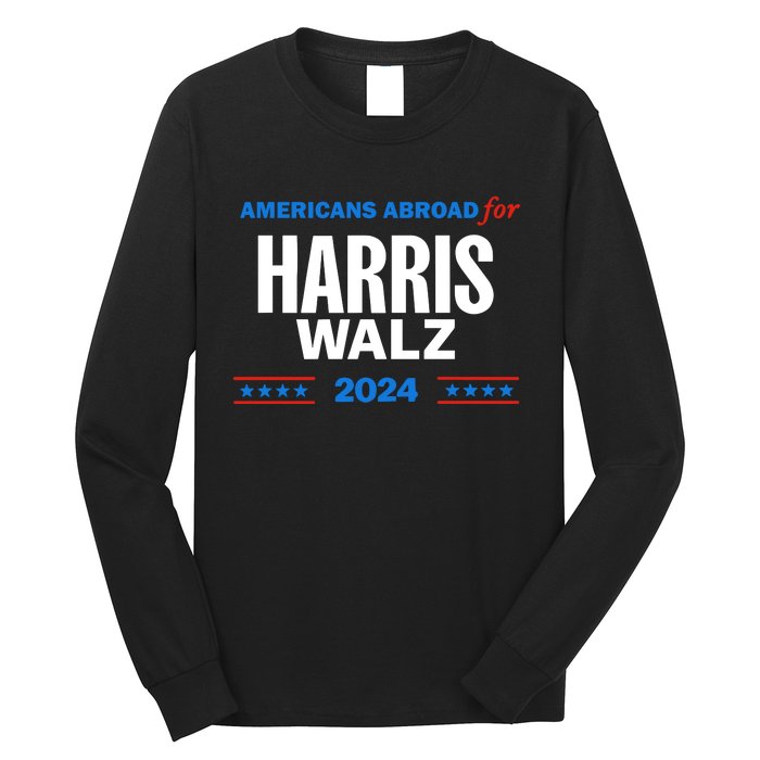 Americans Abroad For Harris Walz 2024 Long Sleeve Shirt