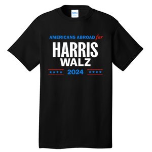 Americans Abroad For Harris Walz 2024 Tall T-Shirt