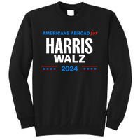 Americans Abroad For Harris Walz 2024 Tall Sweatshirt