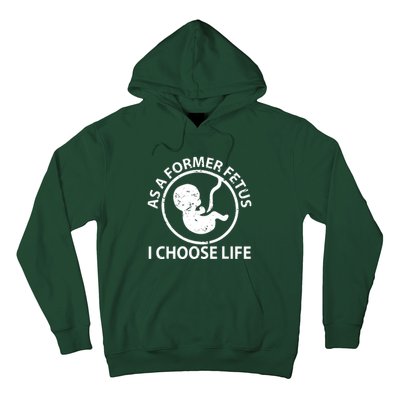 As A Former Fetus I Choose Pro Life Hoodie