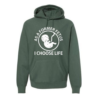 As A Former Fetus I Choose Pro Life Premium Hoodie