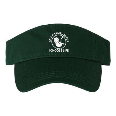 As A Former Fetus I Choose Pro Life Valucap Bio-Washed Visor