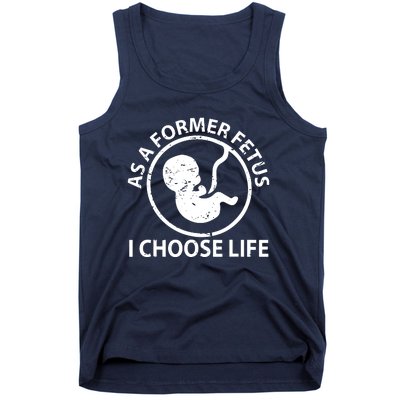 As A Former Fetus I Choose Pro Life Tank Top