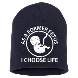 As A Former Fetus I Choose Pro Life Short Acrylic Beanie