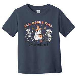 All About Fall Prevention Ghost Occupational Therapy Autumn Toddler T-Shirt