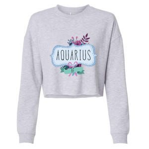 Aquarius Af Floral Label / Funny Aquarius Birthday Month Cute Gift Cropped Pullover Crew