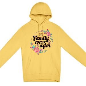 Adopt Adoption Family Gotcha Day Family Ever After Gift Premium Pullover Hoodie