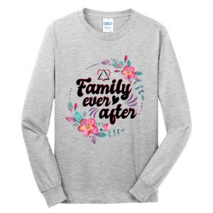 Adopt Adoption Family Gotcha Day Family Ever After Gift Tall Long Sleeve T-Shirt