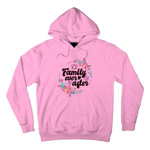 Adopt Adoption Family Gotcha Day Family Ever After Gift Hoodie