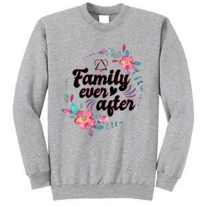 Adopt Adoption Family Gotcha Day Family Ever After Gift Tall Sweatshirt