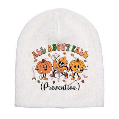 All About Fall Prevention Physical Therapy Funny Ot Ota Short Acrylic Beanie