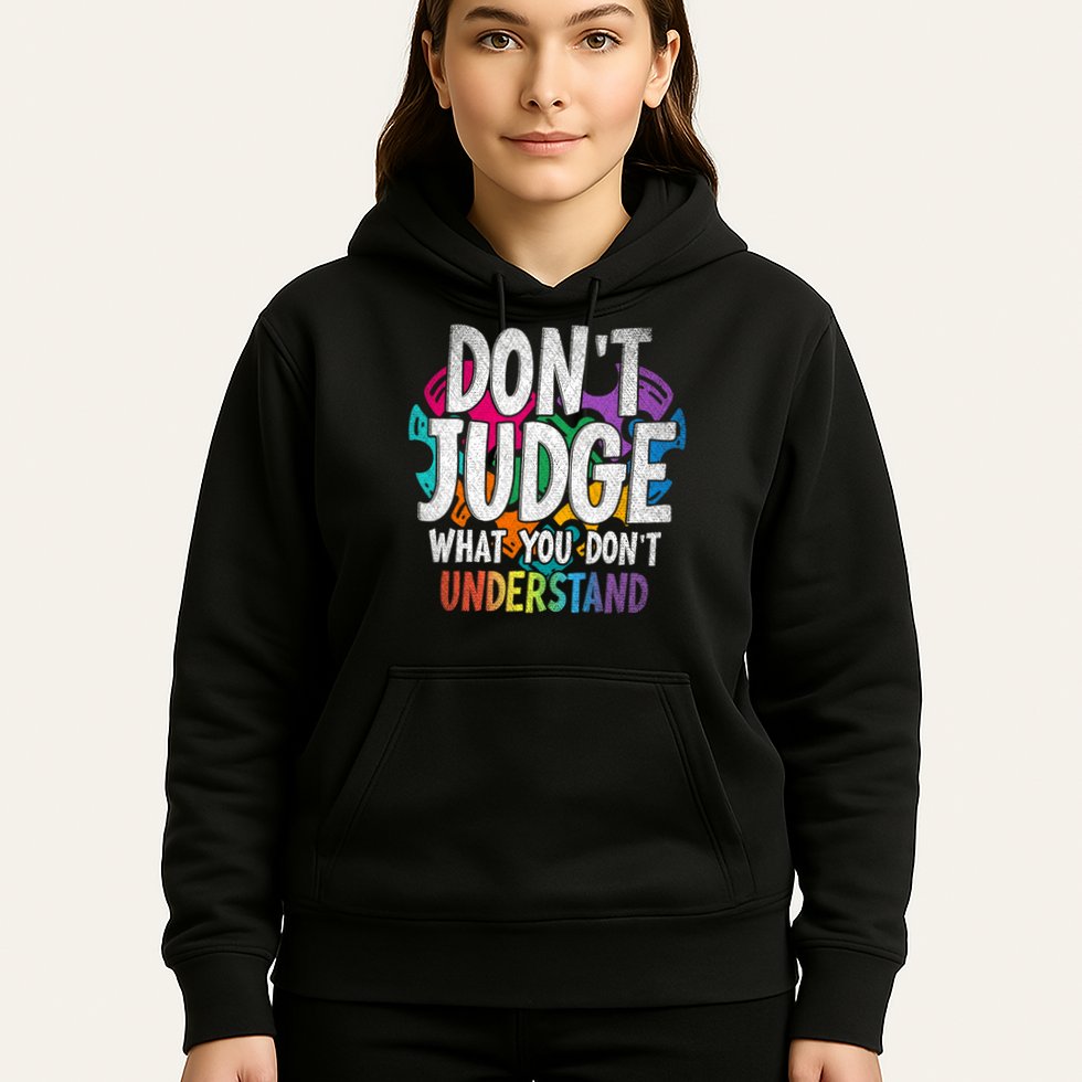 Autism Awareness Gifts Don't Judge What You Don't Understand  Hoodie