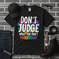 Autism Awareness Gifts Don't Judge What You Don't Understand  Tall T-Shirt