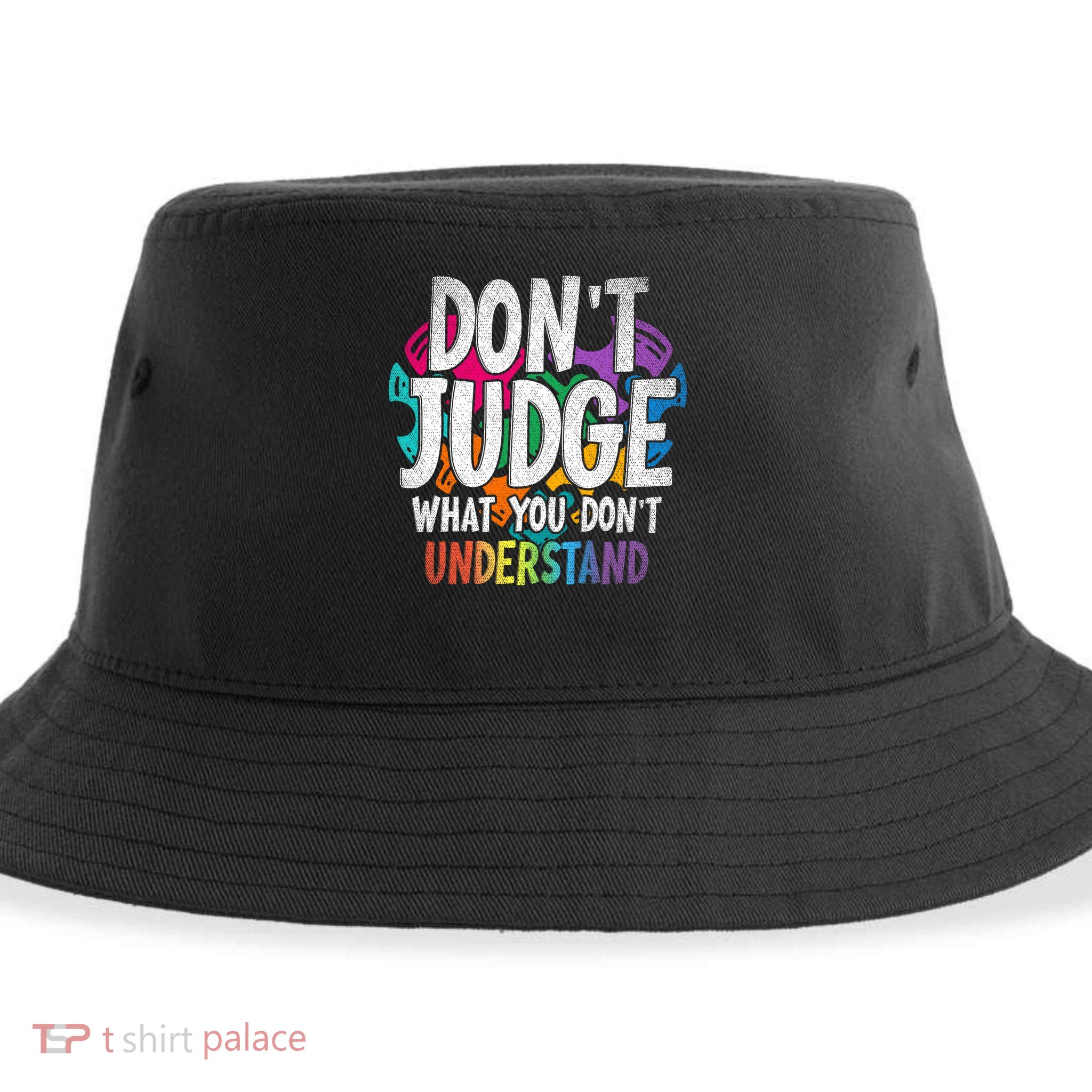 Autism Awareness Gifts Don't Judge What You Don't Understand  Sustainable Bucket Hat