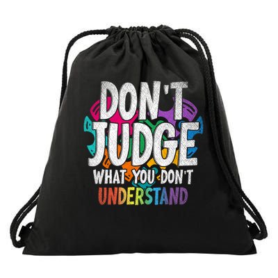 Autism Awareness Gifts Don't Judge What You Don't Understand  Drawstring Bag