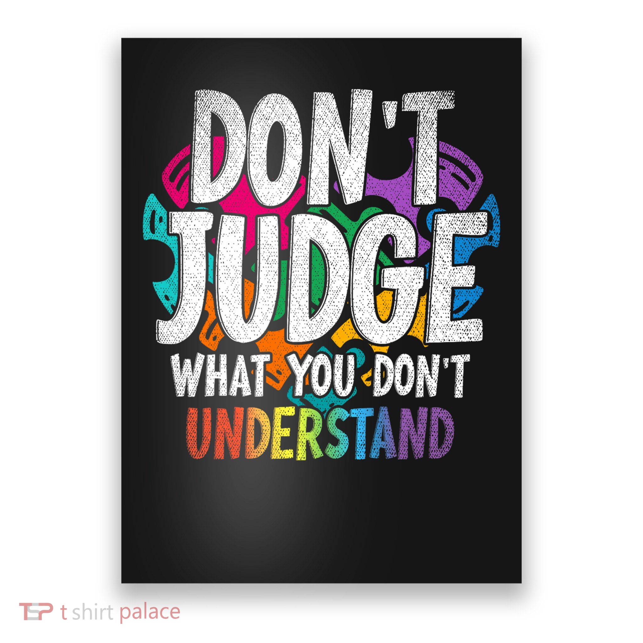Autism Awareness Gifts Don't Judge What You Don't Understand  Poster