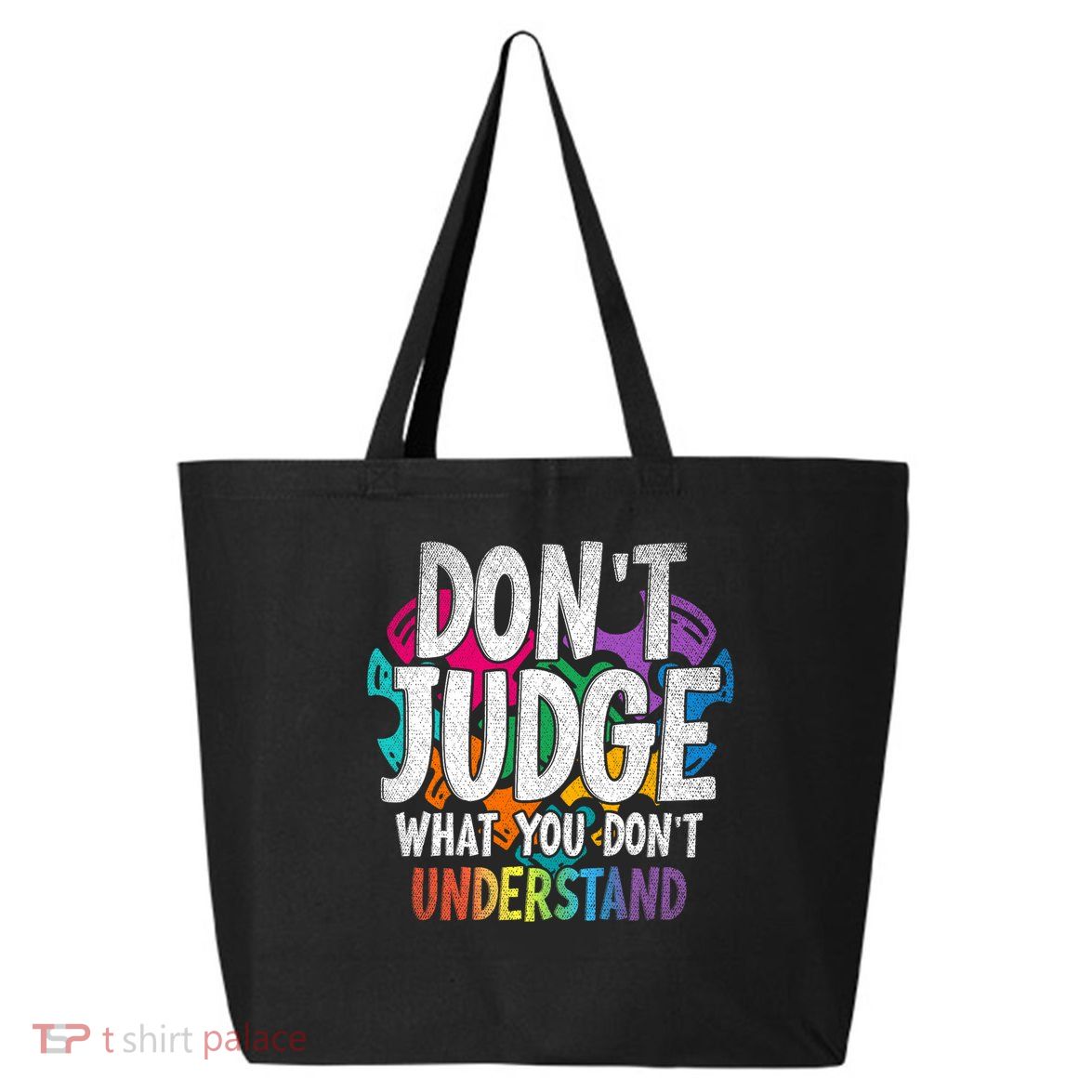 Autism Awareness Gifts Don't Judge What You Don't Understand  25L Jumbo Tote
