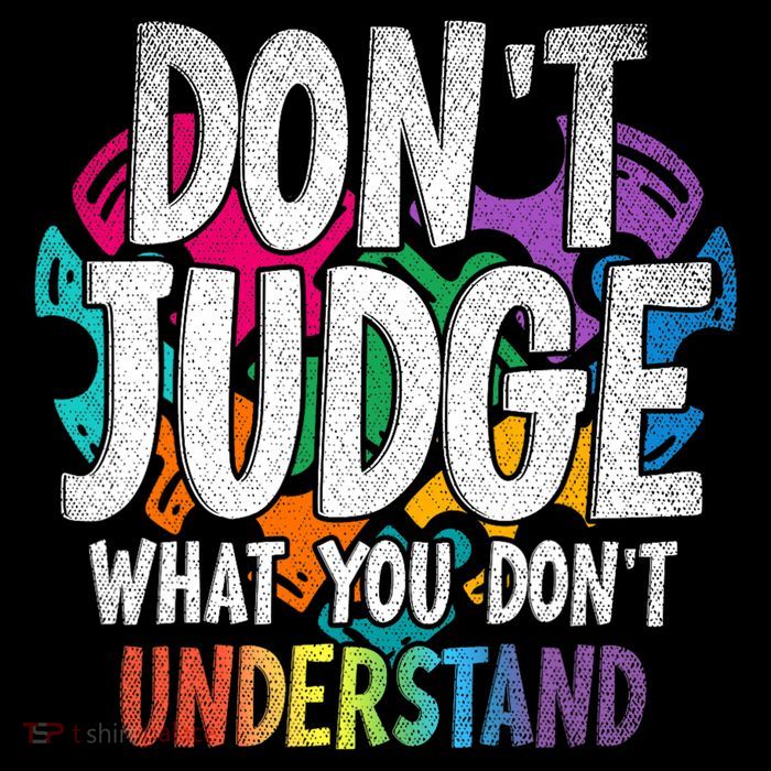 Autism Awareness Gifts Don't Judge What You Don't Understand  PosiCharge Competitor Tank