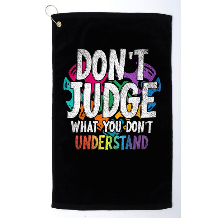 Autism Awareness Gifts Don't Judge What You Don't Understand  Golf Towel