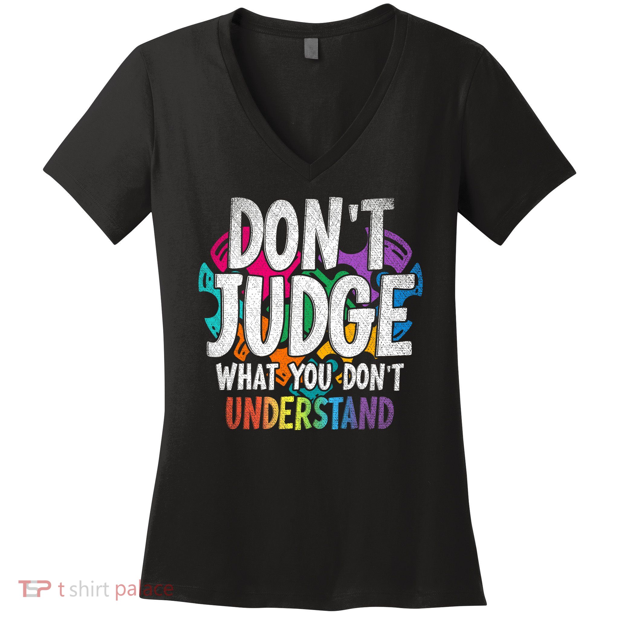 Autism Awareness Gifts Don't Judge What You Don't Understand  Women's V-Neck T-Shirt