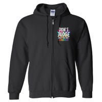 Autism Awareness Gifts Don't Judge What You Don't Understand  Full Zip Hoodie