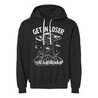 Alien Abduction Get In Loser Ufo Garment-Dyed Fleece Hoodie