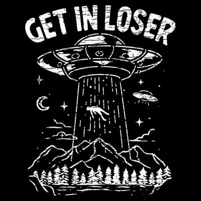 Alien Abduction Get In Loser Ufo T-Shirt