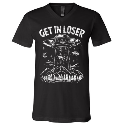 Alien Abduction Get In Loser Ufo V-Neck T-Shirt