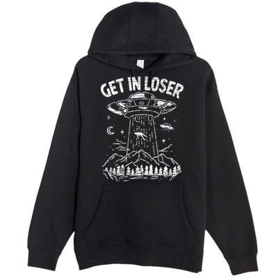Alien Abduction Get In Loser Ufo Premium Pullover Hoodie