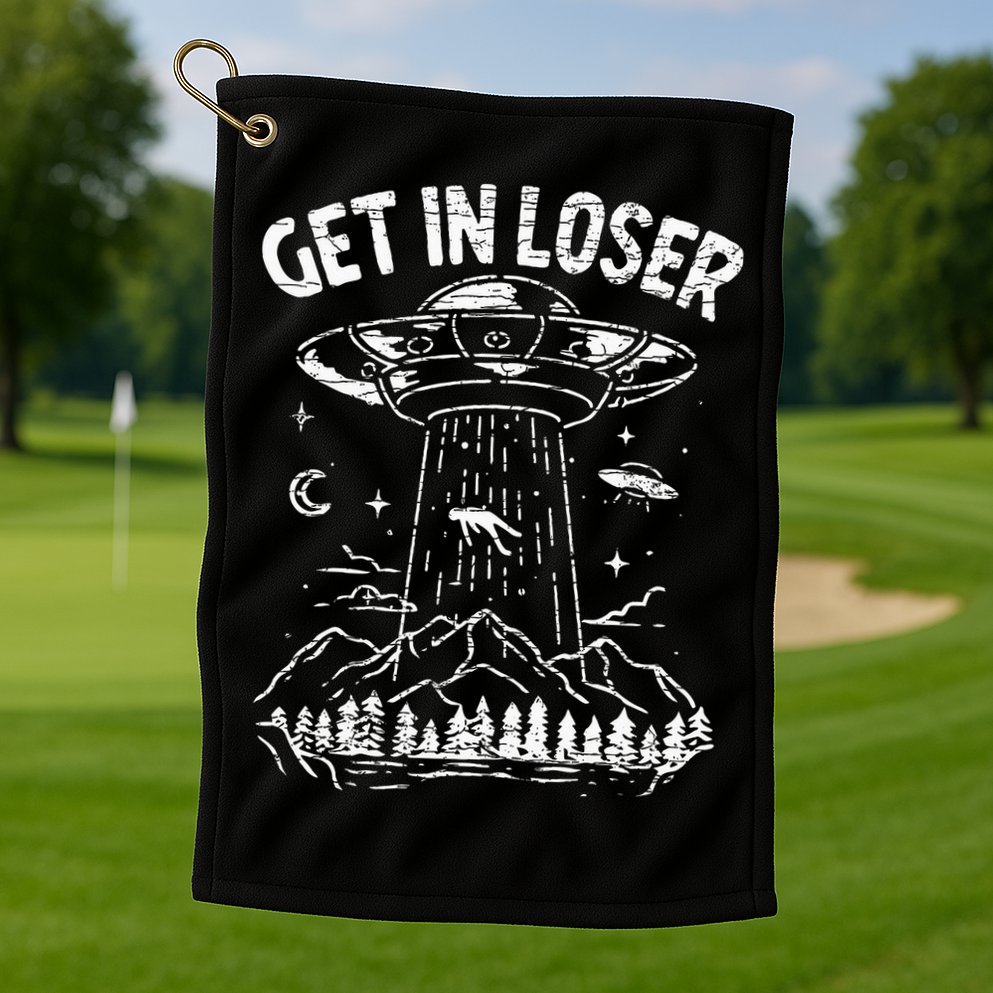 Alien Abduction Get In Loser Ufo Golf Towel