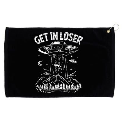 Alien Abduction Get In Loser Ufo Grommeted Golf Towel