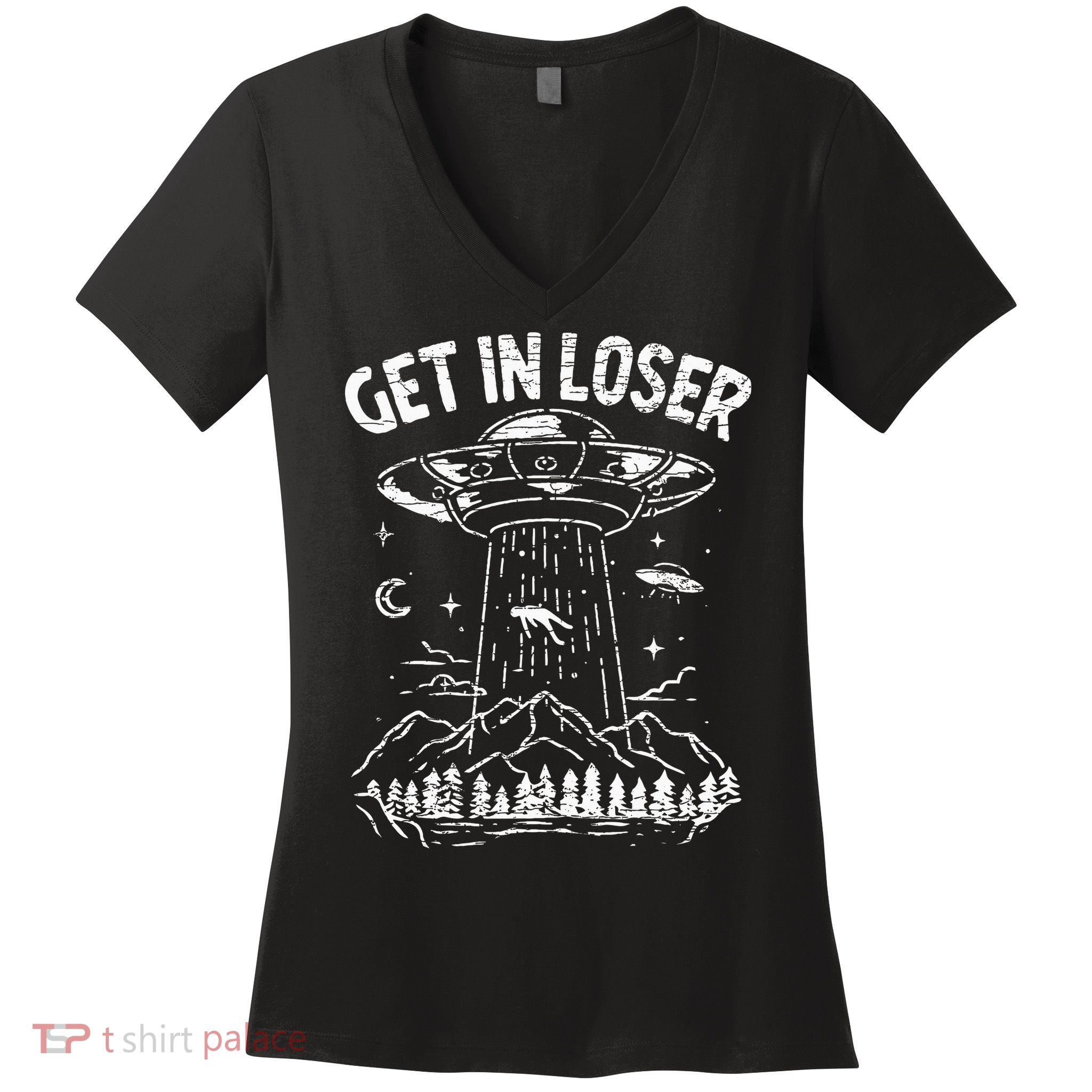 Alien Abduction Get In Loser Ufo Women's V-Neck T-Shirt
