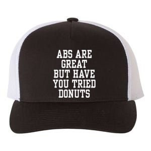 Abs Are Great But Have You Tried Donuts Yupoong Adult 5-Panel Trucker Hat