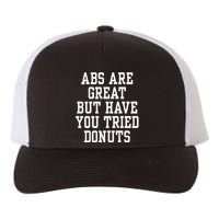 Abs Are Great But Have You Tried Donuts Yupoong Adult 5-Panel Trucker Hat