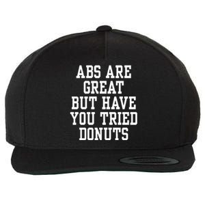 Abs Are Great But Have You Tried Donuts Wool Snapback Cap