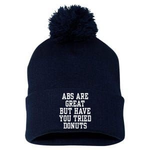 Abs Are Great But Have You Tried Donuts Pom Pom 12in Knit Beanie