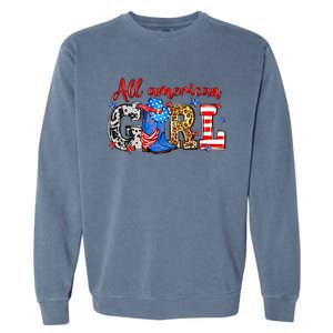 All American Girl Howdy 4th Of July Independence Day Cowboy Cowgirl Western Garment-Dyed Sweatshirt