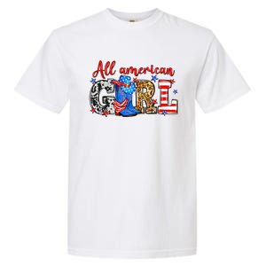 All American Girl Howdy 4th Of July Independence Day Cowboy Cowgirl Western Garment-Dyed Heavyweight T-Shirt