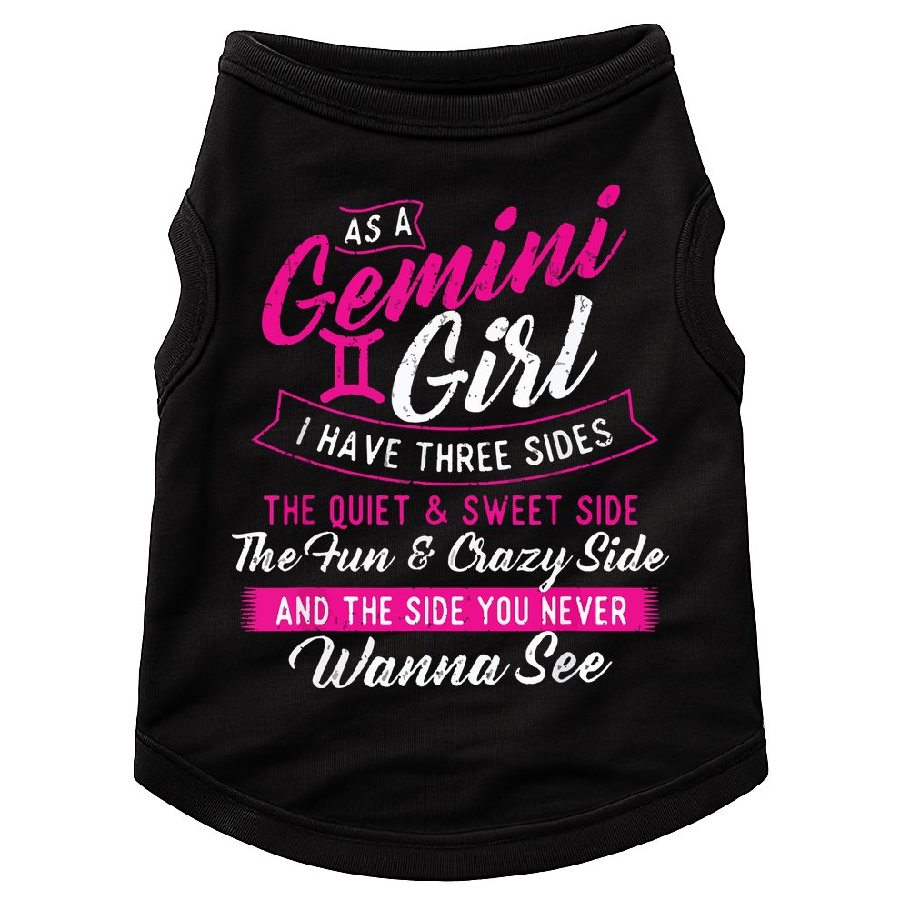As A Gemini Girl I Have Three Sides Astrology Zodiac Sign Doggie Tank