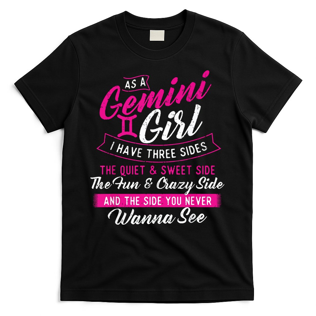 As A Gemini Girl I Have Three Sides Astrology Zodiac Sign T-Shirt