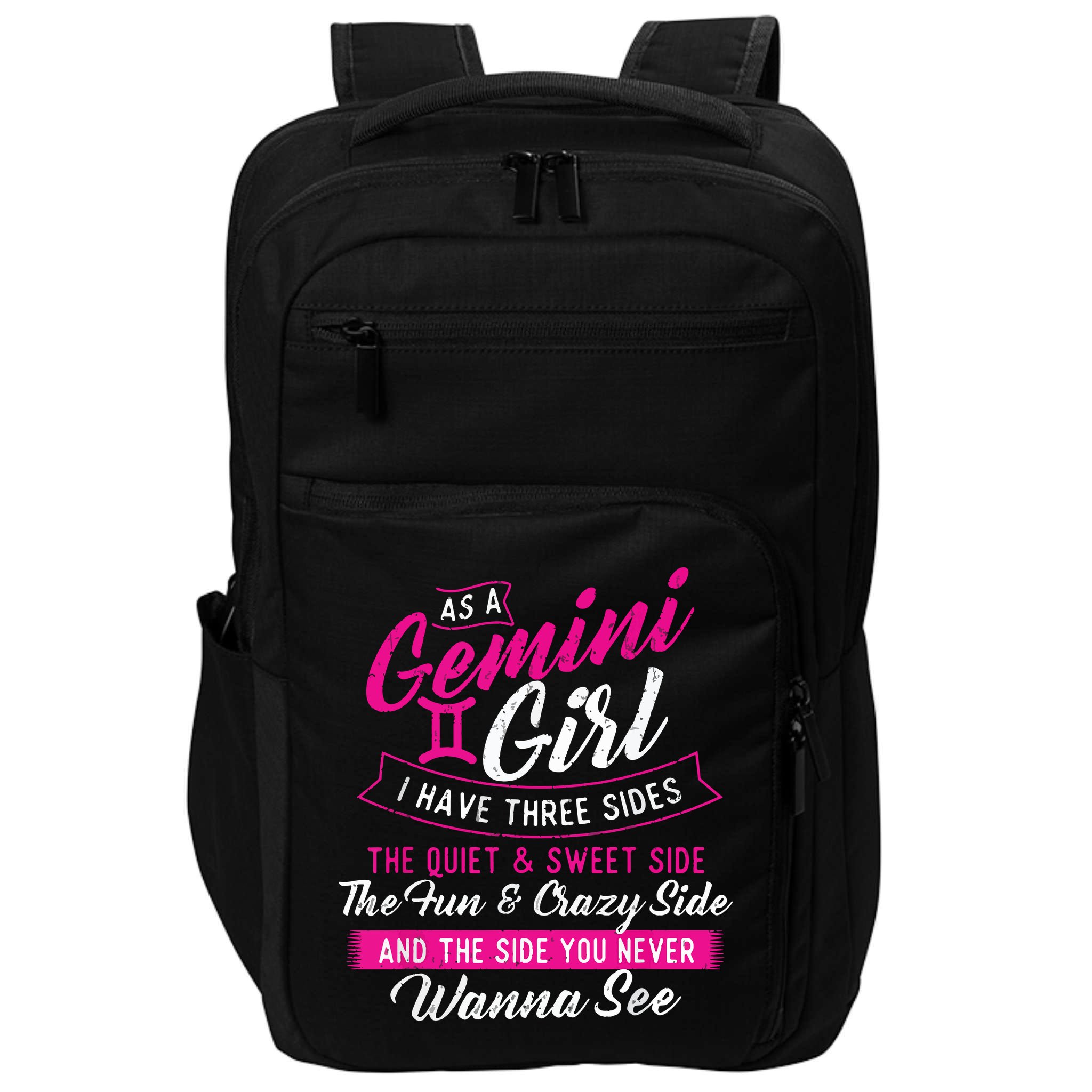 As A Gemini Girl I Have Three Sides Astrology Zodiac Sign Impact Tech Backpack