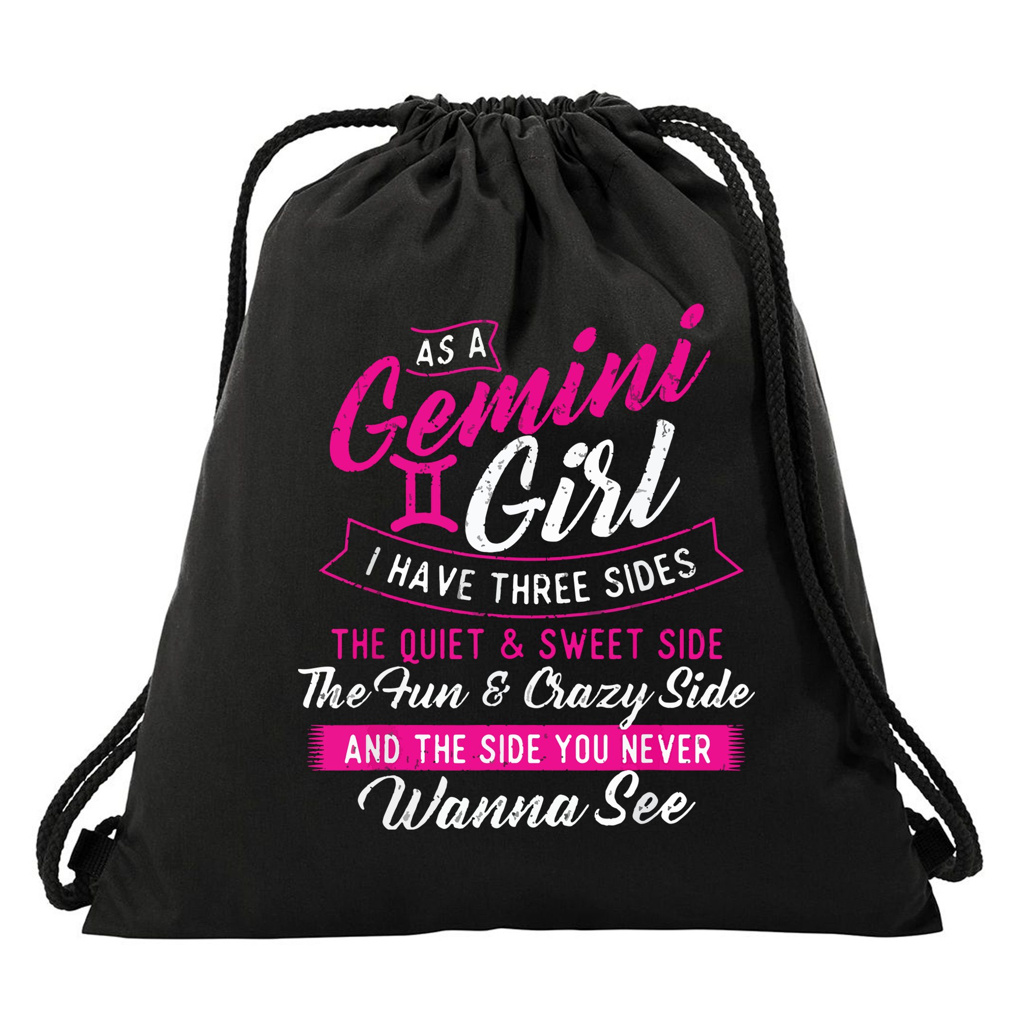As A Gemini Girl I Have Three Sides Astrology Zodiac Sign Drawstring Bag