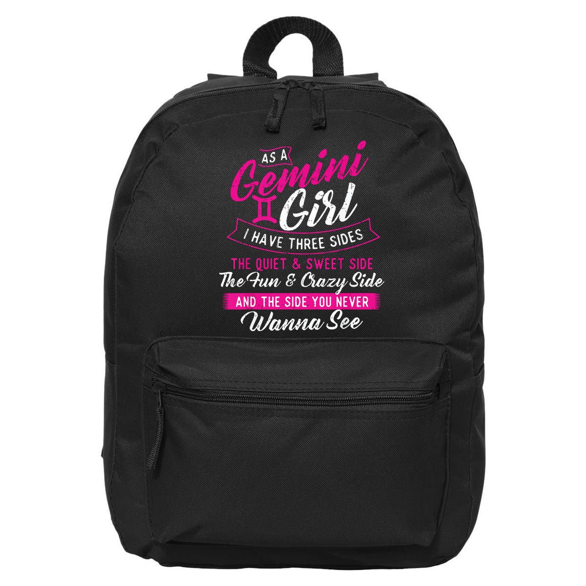 As A Gemini Girl I Have Three Sides Astrology Zodiac Sign 16 in Basic Backpack