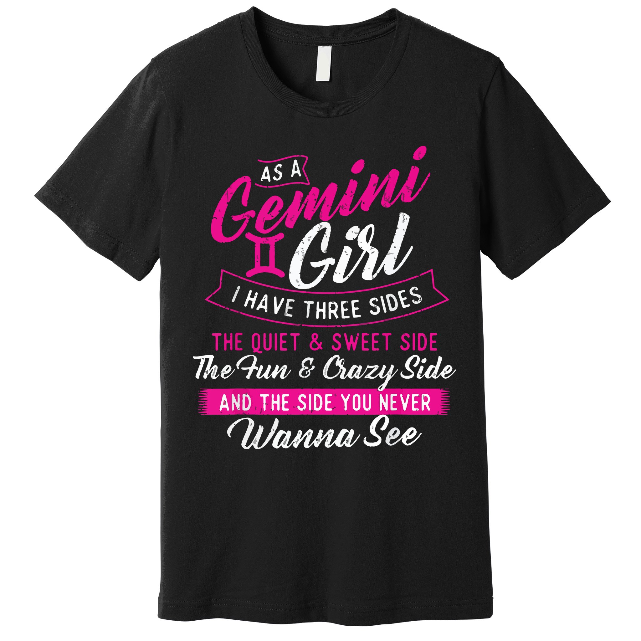 As A Gemini Girl I Have Three Sides Astrology Zodiac Sign Premium T-Shirt